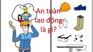 An toàn lao động là gì?
